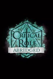 Critical Role Abridged 2024