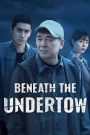 Beneath the Undertow 2025